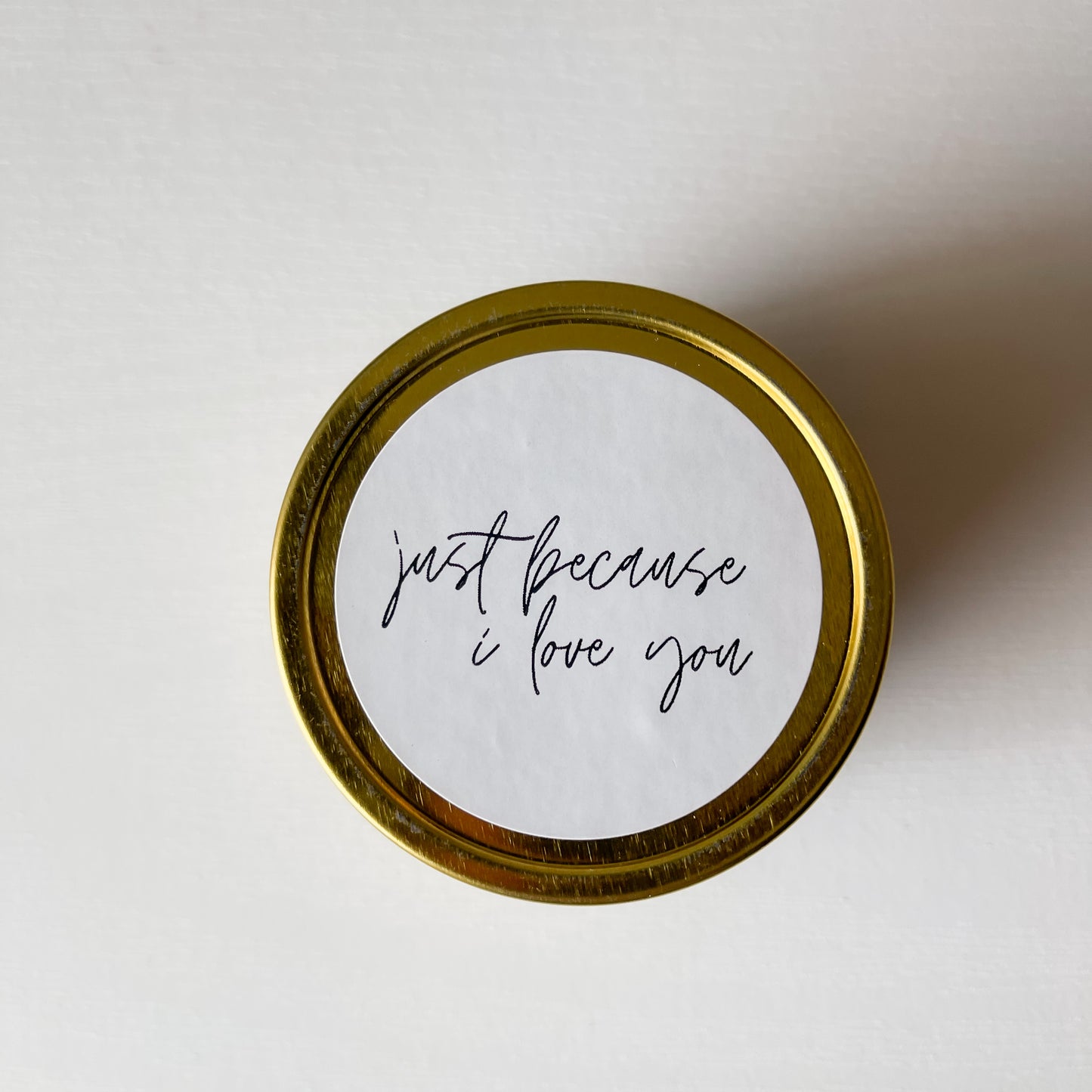 "Just Because I Love You" Gold Tin Candle